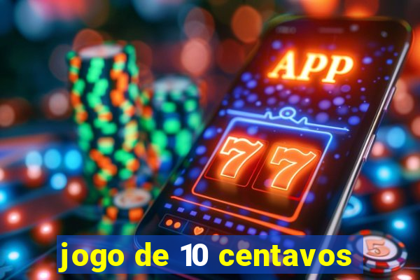 jogo de 10 centavos